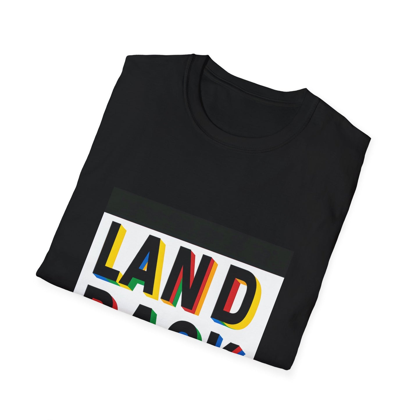 Unisex Softstyle T-Shirt: LAND BACK Design, Comfortable Graphic Tee, Equality Statement Shirt-MOB