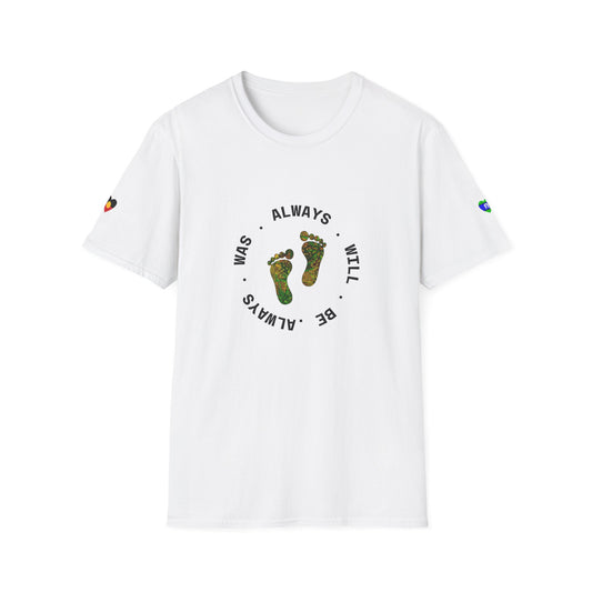 Always Was Always Will Be #3 Unisex T-Shirt, Motivational Shirt- Ally Friendly