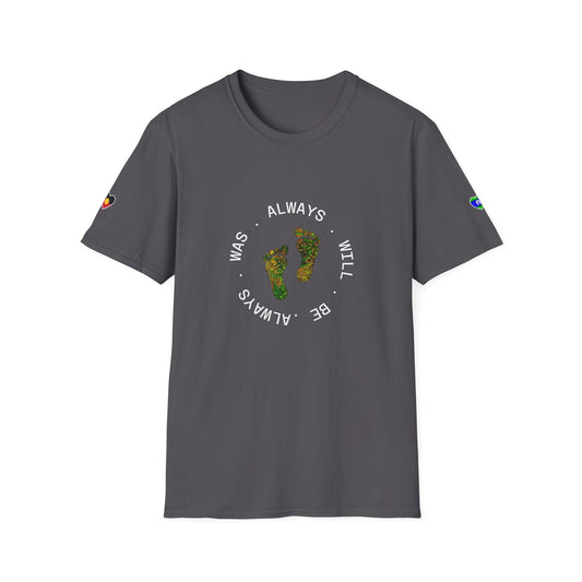 Always Was Always Will Be #3 Unisex T-Shirt, Motivational Shirt- Ally Friendly