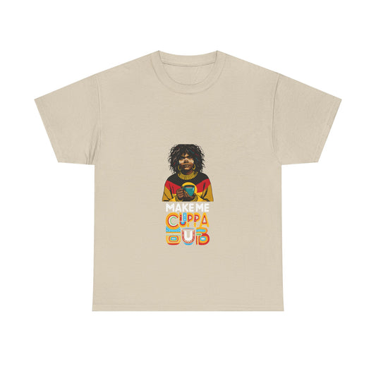 Make Me Cuppa BUB T-Shirt, Casual Gift, Aunty /Mum - Graphic Tee-MOB