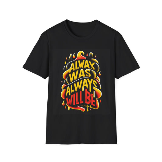 Always Was Always Will Be-T-Shirt-Unisex-Ally Friendly