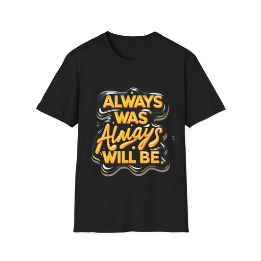 Always Was Always Will Be #2 Unisex T-Shirt-Ally Friendly